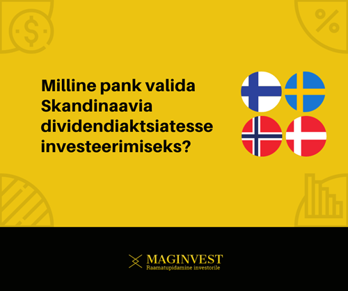 Milline pank valida Skandinaavia dividendiaktsiatesse investeerimiseks?